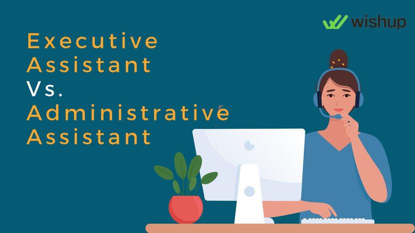 Executive Assistant VS Administrative Assistant: The Ideal Guide For 2023